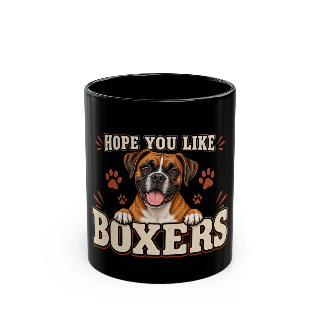 Boxer Dog Mug — "Hope You Like Boxers" Coffee Cup for Dog Lovers